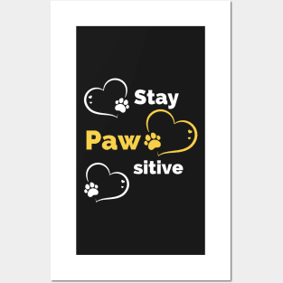 Stay Pawsitive - Be Pawsitive - Funny Dog Stay Positive Pun Gifts For Dog Lovers Posters and Art